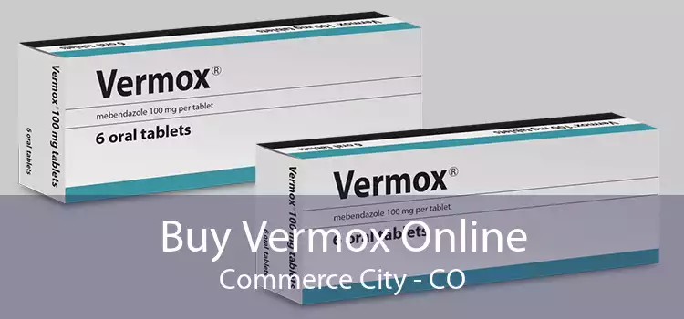 Buy Vermox Online Commerce City - CO