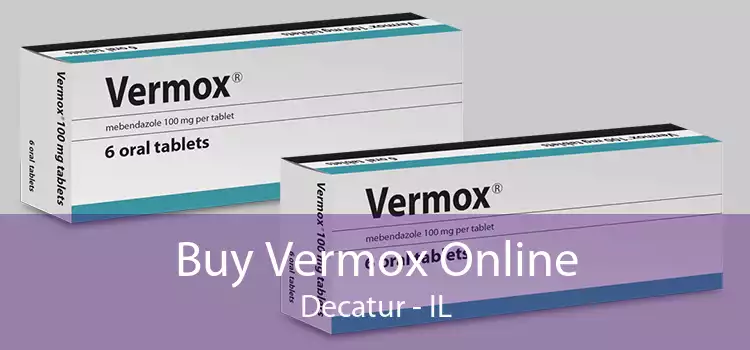Buy Vermox Online Decatur - IL