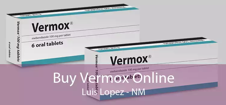 Buy Vermox Online Luis Lopez - NM