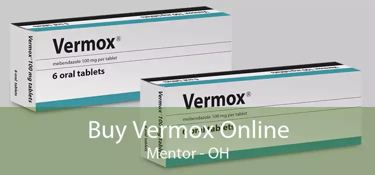 Buy Vermox Online Mentor - OH