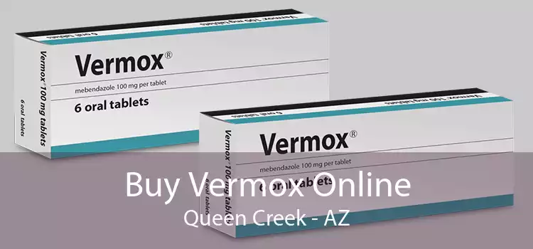 Buy Vermox Online Queen Creek - AZ