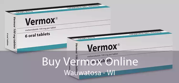 Buy Vermox Online Wauwatosa - WI