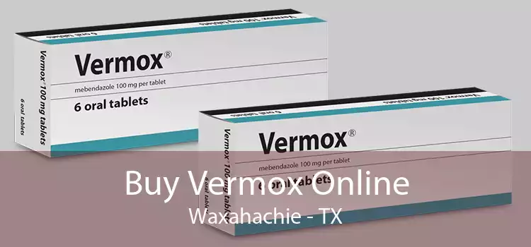 Buy Vermox Online Waxahachie - TX